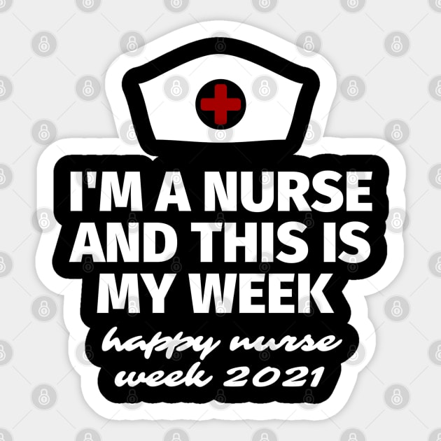 I'm A Nurse And This Is My Week Sticker by Hunter_c4 "Click here to uncover more designs"